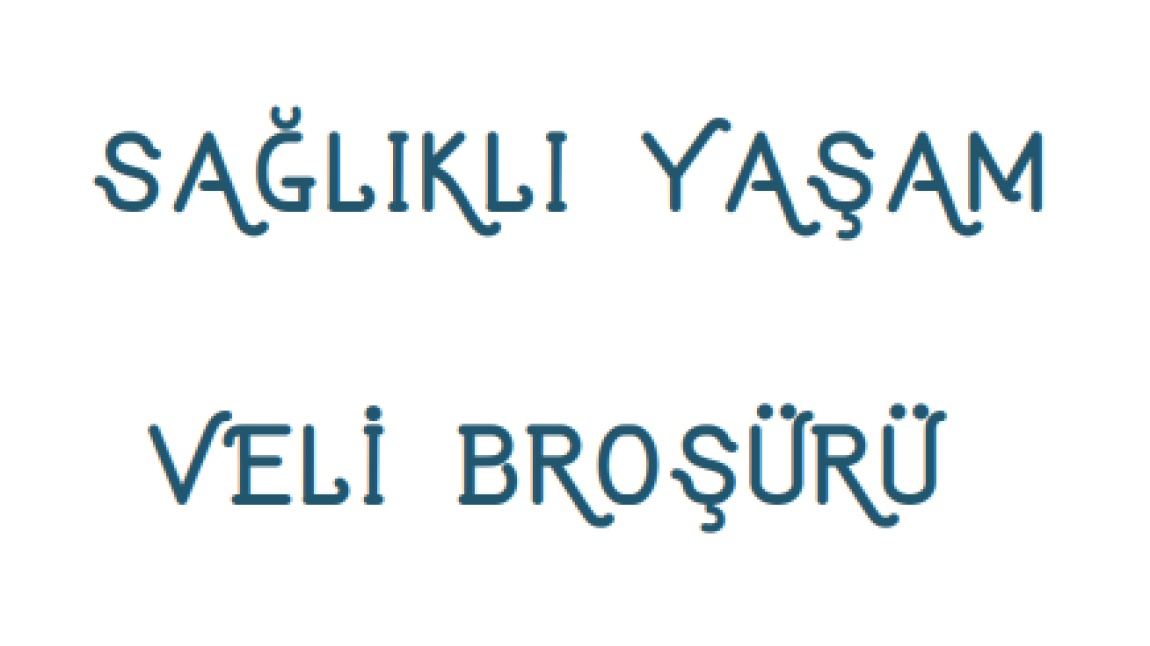 Bağımlılıklardan Korunma (Sağlıklı Yaşam Veli Broşürü)